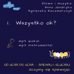 MP3 / 01. Wszystko ok? /  Śpiewaj i słuchaj 