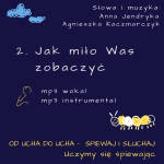 MP3 / 02. Jak miło Was zobaczyć / Śpiewaj i słuchaj 