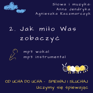 MP3 / 02. Jak miło Was zobaczyć / Śpiewaj i słuchaj 