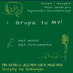 MP3 / 01. Grupa to MY!  / Na końcu języka gra muzyka 