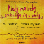 MP3 / 19. Foxtrot - "taniec myszek" / Kiedy maluchy zmieniają się w zuchy 