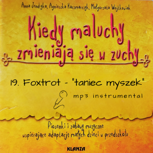 MP3 / 19. Foxtrot - "taniec myszek" / Kiedy maluchy zmieniają się w zuchy 